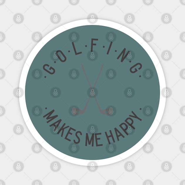 Golfing makes me happy Magnet by Fun Graffix!